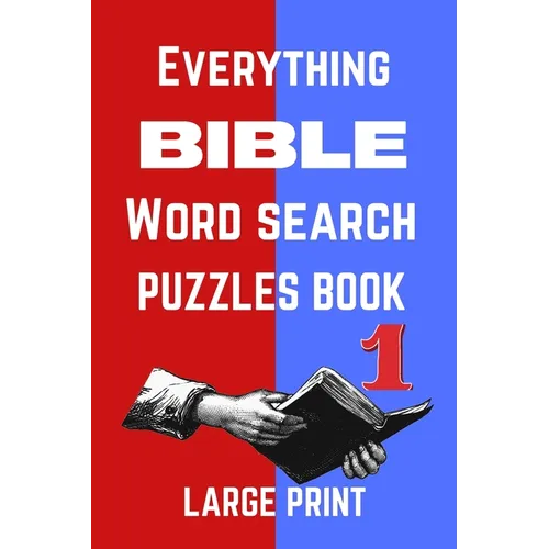Everything Bible Word Search Puzzles Book Large Print: Home Relaxation Brain Game for Women, Girls and Boys and for the Whole Family - Paperback