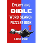 Everything Bible Word Search Puzzles Book Large Print: Home Relaxation Brain Game for Women, Girls and Boys and for the Whole Family - Paperback