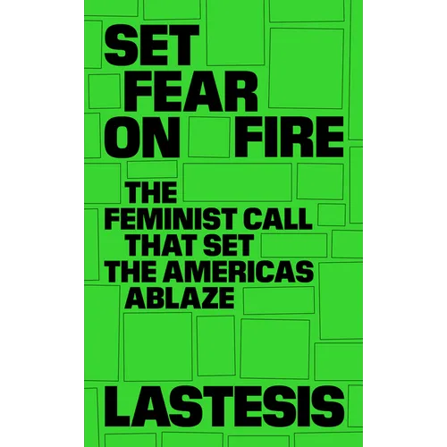 Set Fear on Fire: The Feminist Call That Set the Americas Ablaze - Paperback