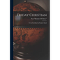 Friday Christian: Or the First-Born On Pitcairn's Island - Paperback