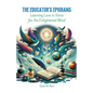 The Educator's Epigrams: Learning Lore in Verse for the Enlightened Mind - Paperback