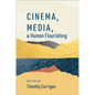 Cinema, Media, and Human Flourishing - Paperback