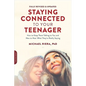 Staying Connected to Your Teenager, Revised Edition: How to Keep Them Talking to You and How to Hear What They're Really Saying - Paperback