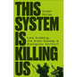 This System Is Killing Us: Land Grabbing, the Green Economy and Ecological Conflict - Paperback
