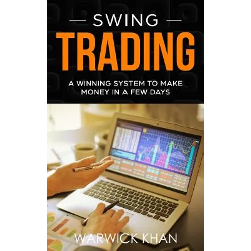 Swing Trading: An Innovative Guide to Trading with Lower Risk - Paperback