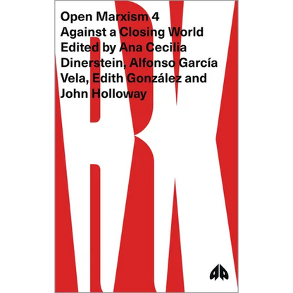 Open Marxism 4: Against a Closing World - Paperback
