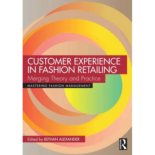 Customer Experience in Fashion Retailing: Merging Theory and Practice - Paperback