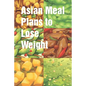 Asian Meal Plans to Lose Weight: Days to Complete This Effective Weight Loss Diet Plan 5-day Chinese diet meal plan can help you reduce belly size The - Paperback