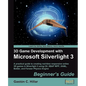 3D Game Development with Microsoft Silverlight 3: Beginner's Guide - Paperback