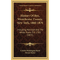 History Of Rye, Westchester County, New York, 1660-1870: Including Harrison And The White Plains Till 1788 (1871) - Hardcover