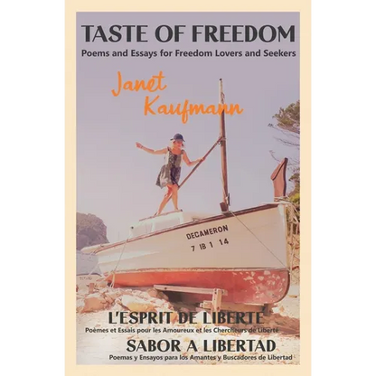Taste of Freedom/ L'Esprit de Liberté / Sabor a Libertad: Poems and Essays for Freedom Lovers and Seekers - Paperback