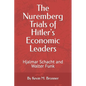 The Nuremberg Trials of Hitler's Economic Leaders: Hjalmar Schacht and Walter Funk - Paperback