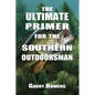 The Ultimate Primer for the Southern Outdoorsman - Paperback