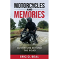 Motorcycles and Memories: Adventure Beyond the Road - Paperback