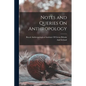 Notes and Queries On Anthropology - Paperback