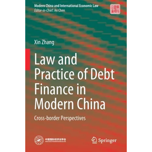 Law and Practice of Debt Finance in Modern China: Cross-Border Perspectives - Paperback