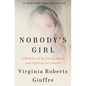 Nobody's Girl: A Memoir of Surviving Abuse and Fighting for Justice - Hardcover