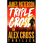Triple Cross: An Alex Cross Thriller - Hardcover