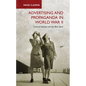 Advertising and Propaganda in World War II: Cultural Identity and the Blitz Spirit - Paperback