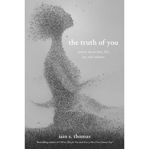 The Truth of You: Poetry about Love, Life, Joy, and Sadness - Paperback