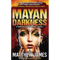 Mayan Darkness: A Hank Boyd Thriller - Book 2 - Paperback
