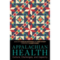Appalachian Health: Culture, Challenges, and Capacity - Hardcover