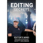 Editing Secrets: Editors Mind: Secrets From The Chopping Block - Paperback