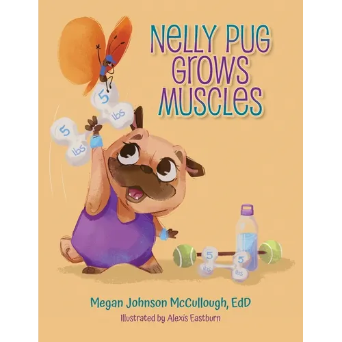 Nelly Pug Grows Muscles - Paperback