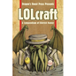 LOLcraft: A Compendium of Eldritch Humor - Paperback