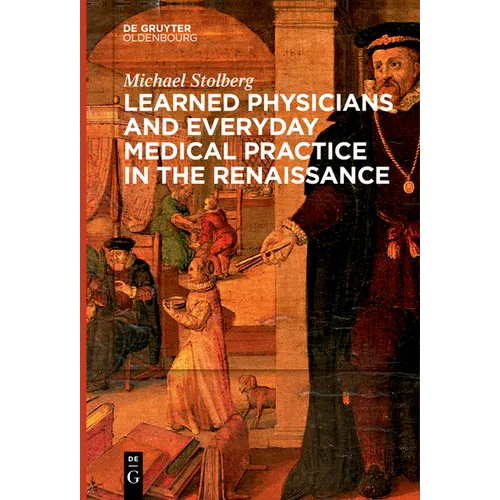 Learned Physicians and Everyday Medical Practice in the Renaissance - Paperback