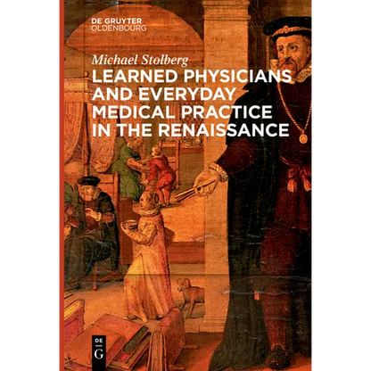 Learned Physicians and Everyday Medical Practice in the Renaissance - Paperback