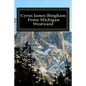 Cyrus James Bingham From Michigan Westward: Cy Bingham's life from 1890 until his death in 1937 - Paperback