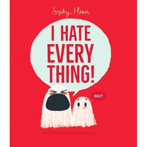 I Hate Everything! - Hardcover
