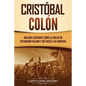Cristóbal Colón: Una guía fascinante sobre la vida de un explorador italiano y sus viajes a las Américas - Paperback