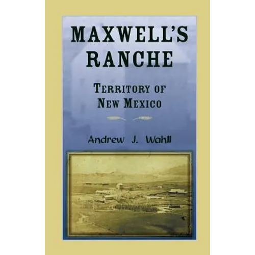 Maxwell's Ranche, Territory of New Mexico - Paperback