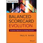 Balanced Scorecard Evolution: A Dynamic Approach to Strategy Execution - Hardcover