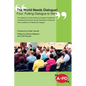 The World Needs Dialogue! Four: Putting Dialogue to Work - Hardcover