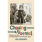 Chasing Normal: Finding Love After Surviving Physical and Emotional Abuse - Hardcover