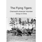 The Flying Tigers: Chennault's American Volunteer Group in China - Paperback