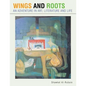 Wings and Roots: An Adventure in Art, Literature and Life - Paperback