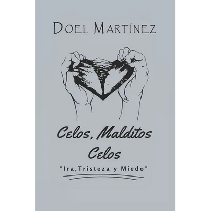Celos, Malditos Celos: Ira, Tristeza y Miedo - Paperback