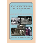 Two Centuries to Freedom: The True Story of One Family's Two-Century Migration from Lucca, Italy, to New Mexico and Other American States (Softcover) - Paperback