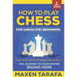 Chess: How to Play Chess for (Absolute) Beginners - Paperback