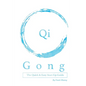 Qigong: The Quick & Easy Start-Up Guide - Paperback