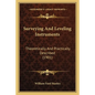 Surveying and Leveling Instruments: Theoretically and Practically Described (1901) - Paperback