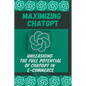 Maximizing ChatGPT: Unleashing the full potential of ChatGPT in E-commerce - Paperback