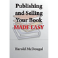 Publishing and Selling Your Book Made Easy - Paperback