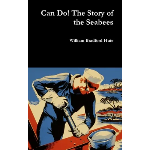 Can Do! The Story of the Seabees - Hardcover