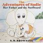 The Adventures of Sadie: Her Father and the Surfboard - Paperback
