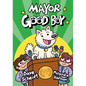 Mayor Good Boy: (A Graphic Novel) - Hardcover